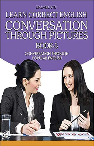 Learn Correct English Book-5 Conversation Through Pictures Conversation Through Popular English